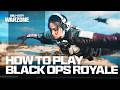 How To Play Black Ops Royale Call Of Duty Warzone How To Play Black Ops Royale Call Of Duty Warzone