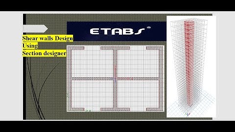 Shear walls designing using Section designer - ETABS.