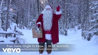 Video thumbnail of "Mike Manuel - Even Santa Ought To Know"
