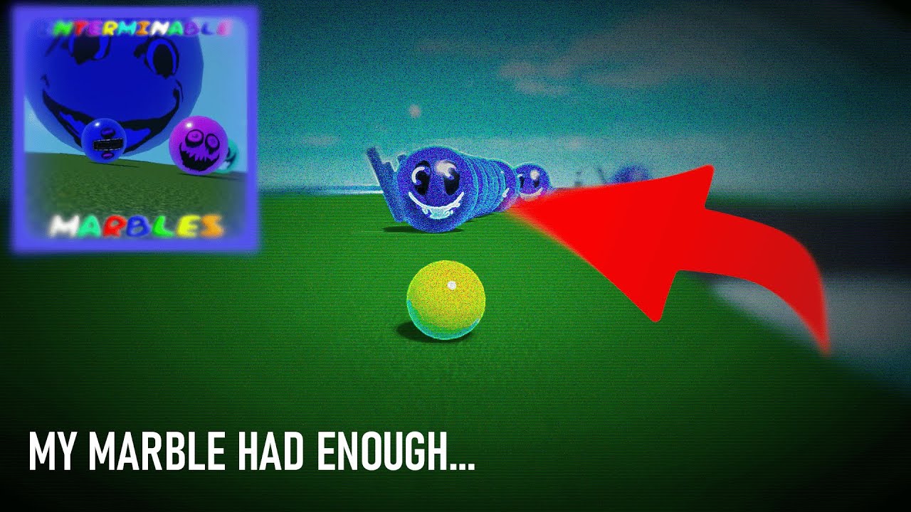 The Marble Had Enough... | INTERMINABLE MARBLES (reaching the finish)