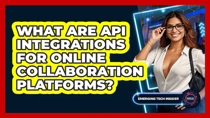 What Are API Integrations For Online Collaboration Platforms? - Emerging Tech Insider