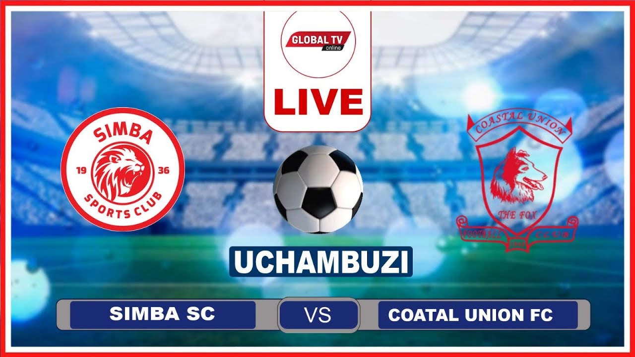 Simba Union 🔴#Live: SIMBA SC vs COASTAL UNION, DAKIKA 90 za MOTO, JE SAIDO KUIBUKA ...