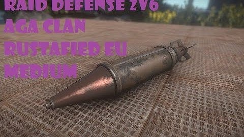 RAID DEFENSE 2v6 AGA Clan + A STORY - Rustafied EU Medium