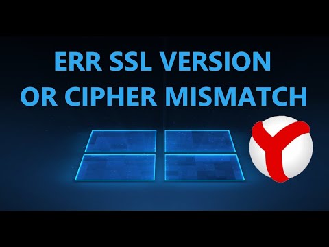 Видео: Что это означает Err_ssl_version_or_cipher_mismatch?