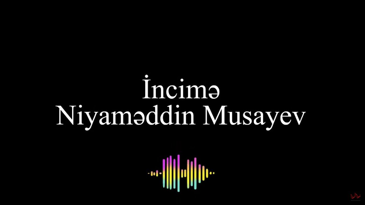Incime karaoke - Niyameddin Musayev - Azerbaijani karaoke