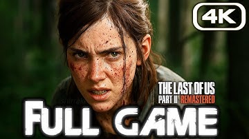 THE LAST OF US 2 Gameplay Walkthrough FULL GAME (4K 60FPS) No Commentary