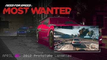 Need for Speed Most Wanted 2012 | April 25, 2012 Prototype Longplay | Part 2