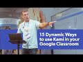 15 Dynamic Ways to Use Kami in your Google Classroom | Kami at ISTE 2019