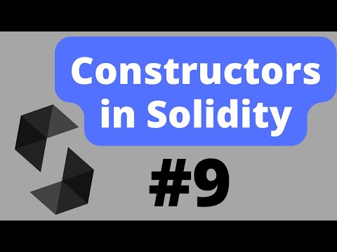 Understanding Constructors in Solidity | Solidity for Beginners | Part 9