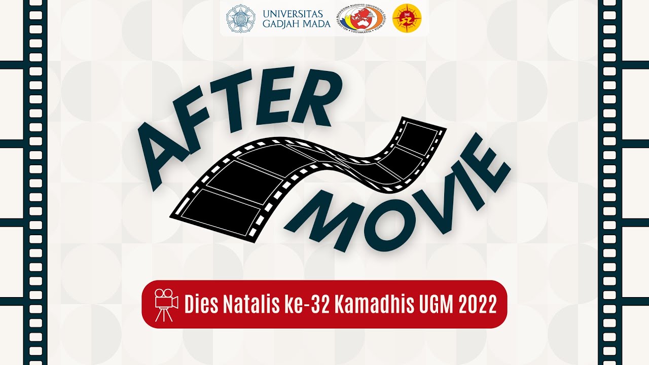 AFTER MOVIE - DIES NATALIS KE-32 KAMADHIS UGM 2022 - YouTube