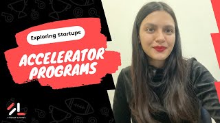 Exploring Startups: What is an accelerator program?
