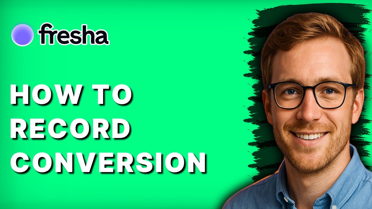 How to Record Conversion in Fresha [2026 Full Guide]