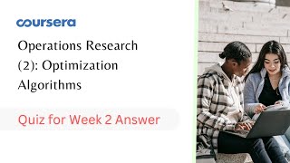 Operations Research (2): Optimization Algorithms Quiz for Week 2 Answer