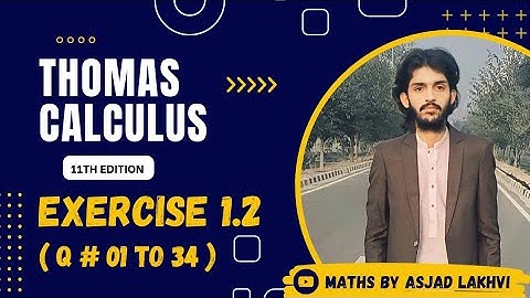 Exercise 1.2 || Questions 01 to 34 || Thomas Calculus 11th Edition || Chapter 01 || @asjadlakhvi