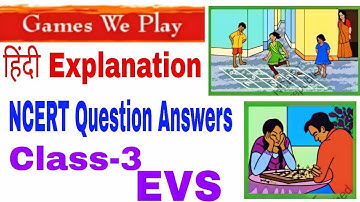 हिन्दी explanation/  Games we play / NCERT Question Answers/  Class3 EVS Chapter /