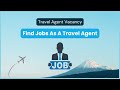 How To Find Travel Agent Jobs &amp; Training In 2026