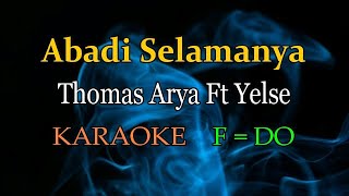 Abadi Selamanya - Thomas Arya Ft Yelse -  karaoke || F=DO original key