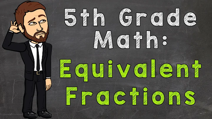 Equivalent Fractions | Math with Mr. J