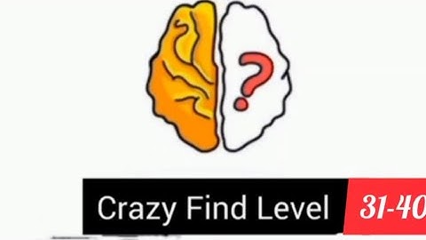 Brain Out :Crazy Find level 31-40