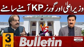 CM KPK Vs Governor KPK | News Bulletin 03 PM | 11 May 2024 | Latest News | Pakistan News