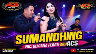 SUMANDHING || DEVIANA FERRA FEAT ACS || ACS MUSIC 