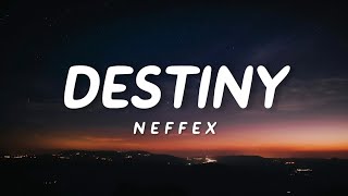 🎧 NEFFEX – DESTINY (Lyrics) | Throwback to the Song That Fueled a Generation 🔥