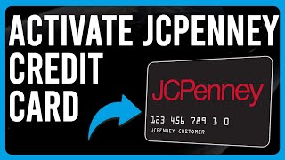 How To Activate JCPenney Credit Card (How To Set Up And Use JCPenney Card)