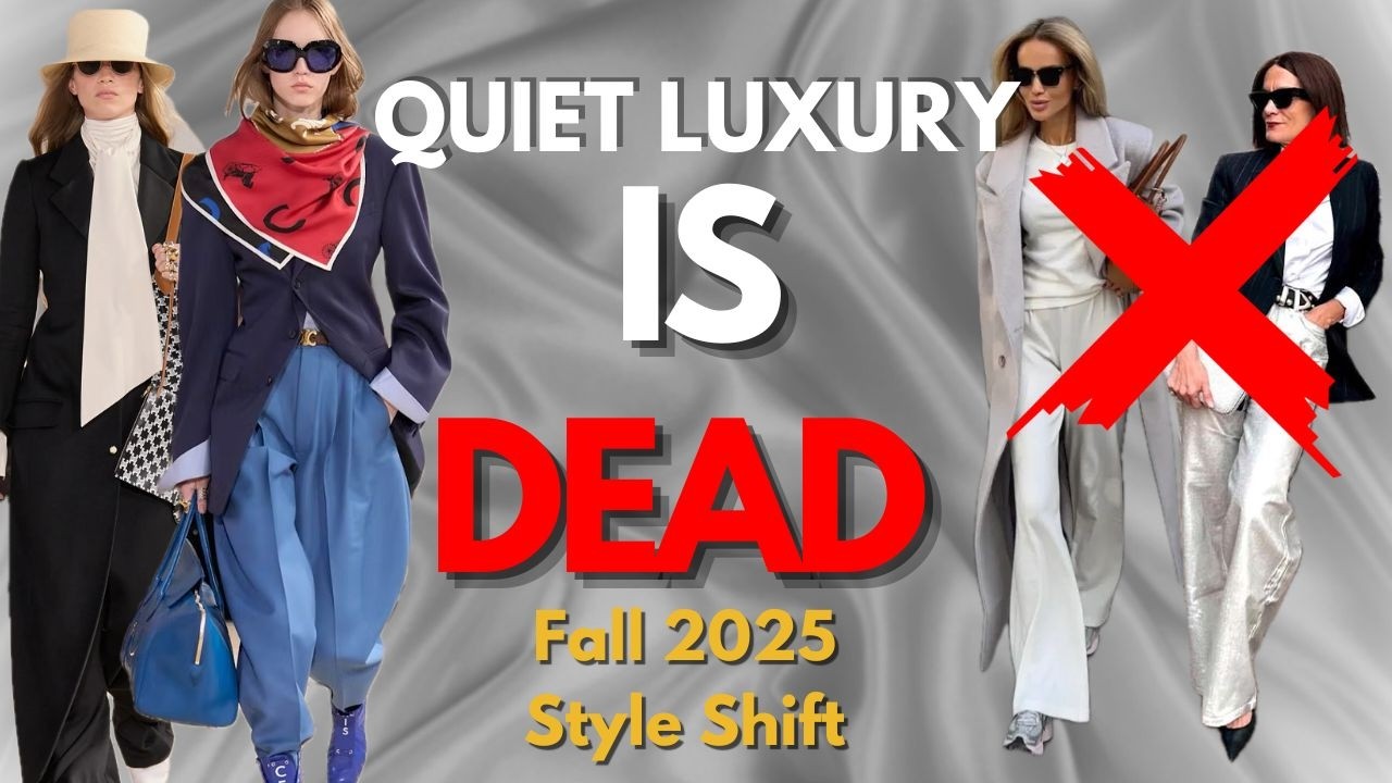 Quiet Luxury Is DEAD. Here’s What’s Replacing It This Fall (2025 Guide)