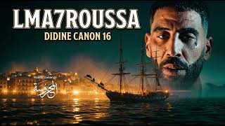 Didine Canon 16 - LMA7ROUSSA (REMIX)