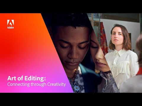 Art of Editing: Connecting through Creativity - Adobe Video at Sundance Film Festival 2021