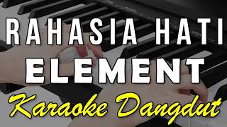 RAHASIA HATI - ELEMENT || KARA0KE DANGDUT KOPLO