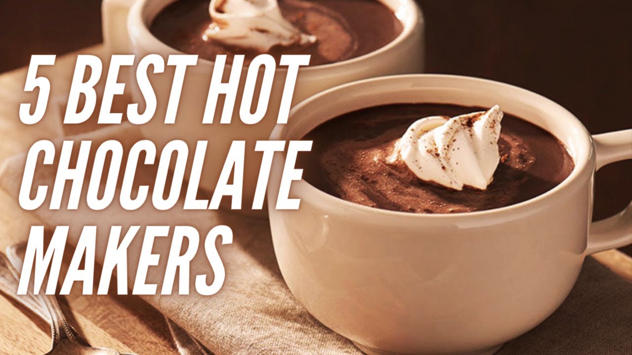 5 Best Hot Chocolate Makers in 2021