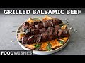 Grilled Balsamic Beef | Italian Barbecue | Food Wishes