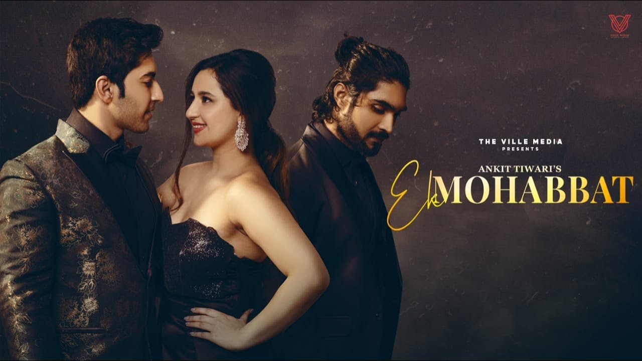 Ek Mohabbat Ankit Tiwari Bandana Sharma Akshay Bhosle Jaan