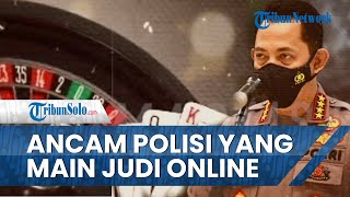 Jenderal Listyo Sigit Prabowo akan Copot Polisi yang Terlibat Judi Online: Tak Ada Toleransi