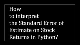 How to interpret the Standard Error of Estimate in Python?