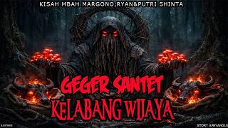 GEGER SANTET KELABANG WIJAYA - CERITA HOROR KISAH MISTERI
