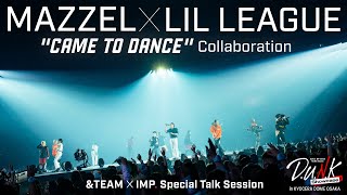 #15 (D.U.N.K.) MAZZELxLIL LEAGUE 「CAME TO DANCE」