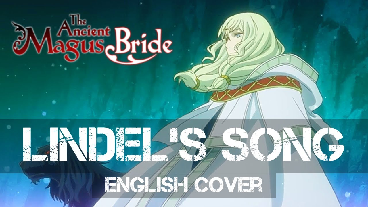 〖AirahTea & Dana Marie Ulbrich〗The Ancient Magus' Bride OST - Lindel's Song (ENGLISH Cover)