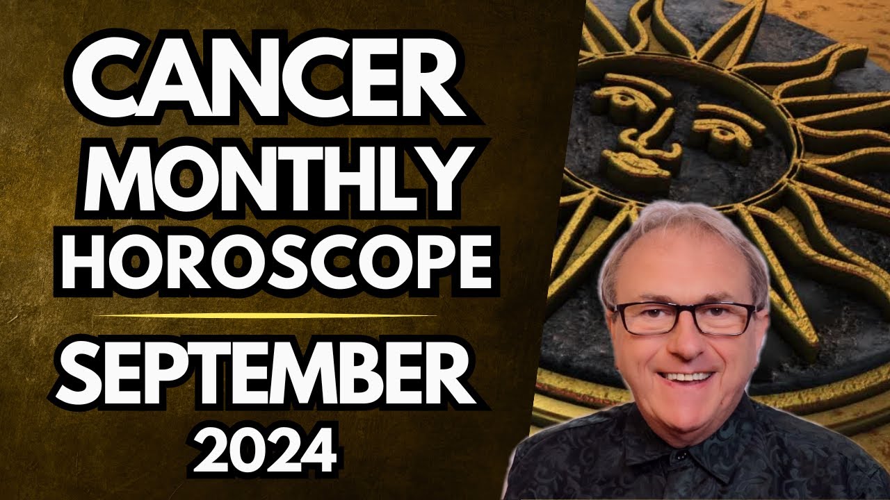 Cancer Horoscope September 2024 - - YouTube