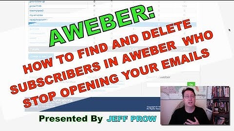 AWEBER: How to Find and Delete SUBSCRIBERS in AWEBER Who STOP Opening Your Emails