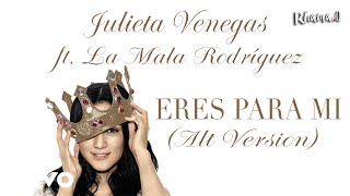 Julieta Venegas with La Mala Rodriguez  - Eres Para Mi (Alt Version)
