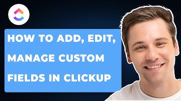 How to Add Edit and Manage Custom Fields in ClickUp (2025 GUIDE)