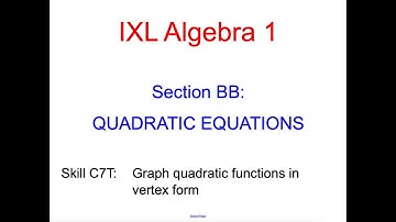 IXL BB.5 Algebra 1 Graph quadratic functions in vertex form (C7T)
