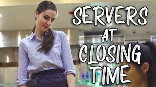 Servers at Closing Time