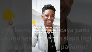 Kata Bijak atau Kata Motivasi Jika kamu tidak percaya pada dirimu, siapa lagi yang akan percaya