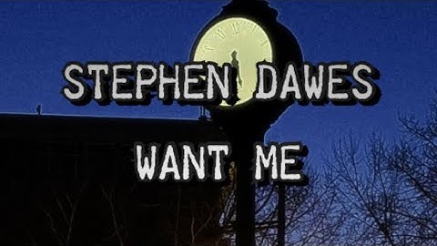 Stephen Dawes - Want Me (Lyric Video)