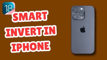 How to Activate Smart Invert in iPhone IOS 18