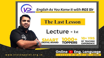 The Last Lesson L 1| Class 12th | English Literature | RGS Sir | Vision Point