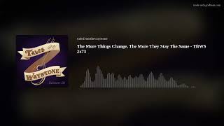 The More Things Change, The More They Stay The Same - TftWS 2x73